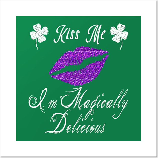 i'm magically delicious shirt- St. Patrick Day gift Wall Art by BuzzTeeStore